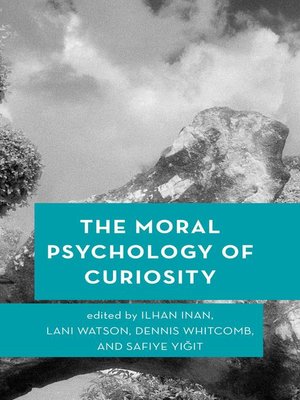 cover image of The Moral Psychology of Curiosity